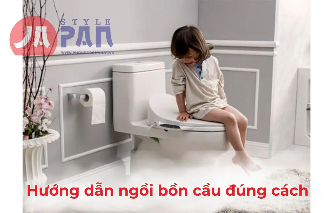 Hướng dẫn cách ngồi bồn cầu đúng