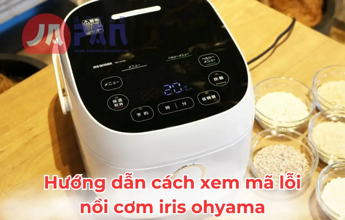 Hướng dẫn cách xem mã lỗi nồi cơm iris ohyama