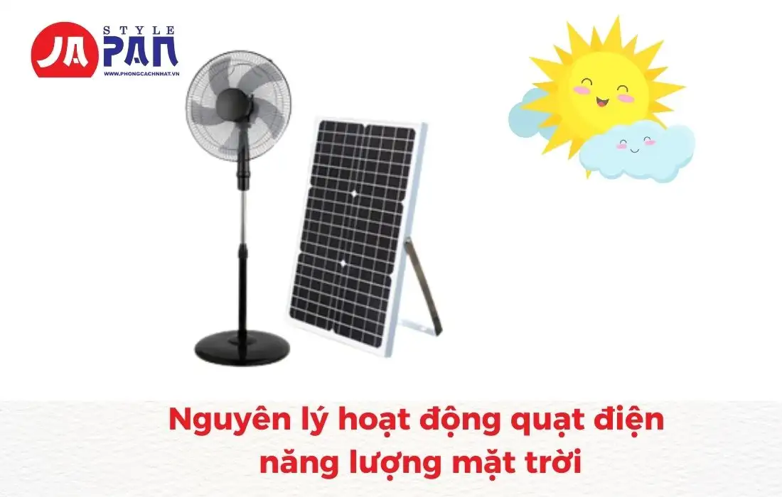 Quạt điện năng lượng mặt trời là gì? Có gì khác biệt với quạt thường hay không? 3 Nguyên lý hoạt động quạt điện năng lượng mặt trời