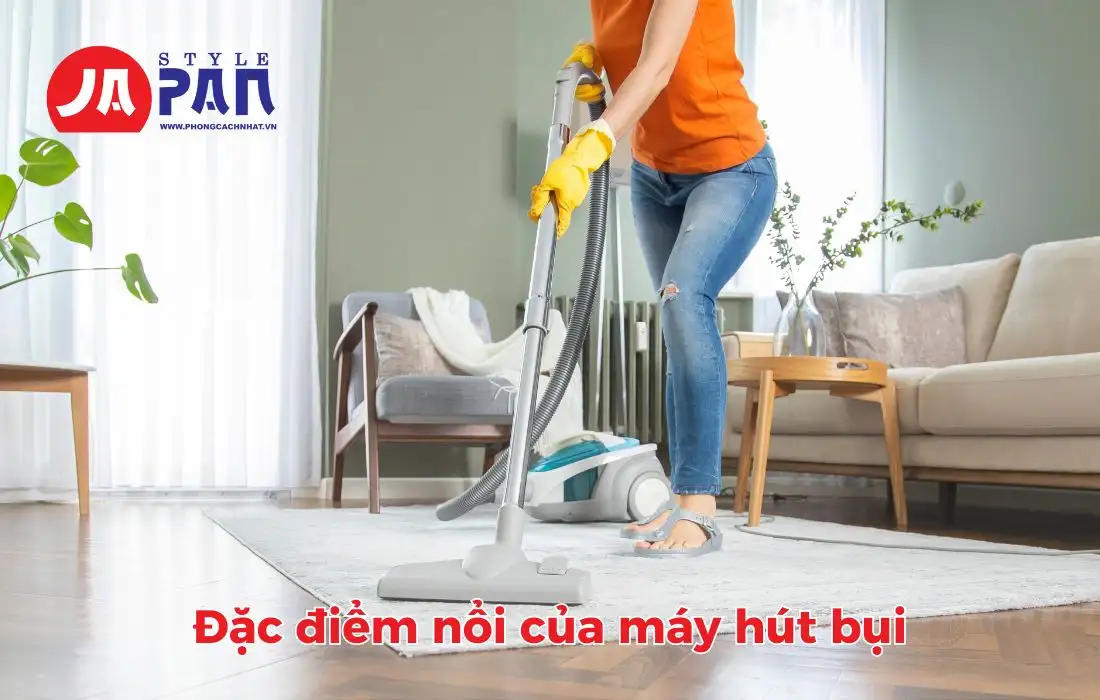 Top 3 máy hút bụi gia đình tốt nhất hiện nay 1 Đặc điểm nổi bật của máy hút bụi
