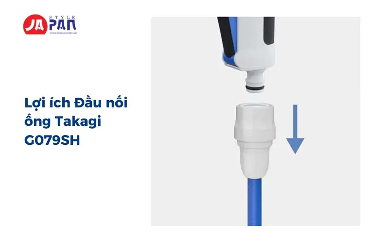 Lợi ích Đầu nối ống Takagi G079SH