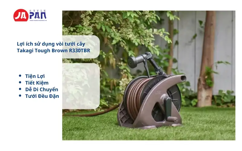 Lợi ích sử dụng vòi tưới cây Takagi Tough Brown R330TBR